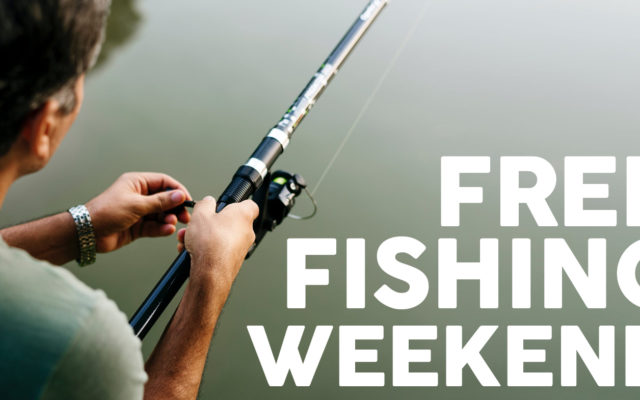 Free Fishing Weekend June 8/9