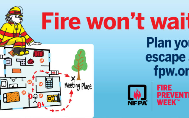 Fire Prevention Week 2022:  “Fire Won’t Wait. Plan Your Escape.”